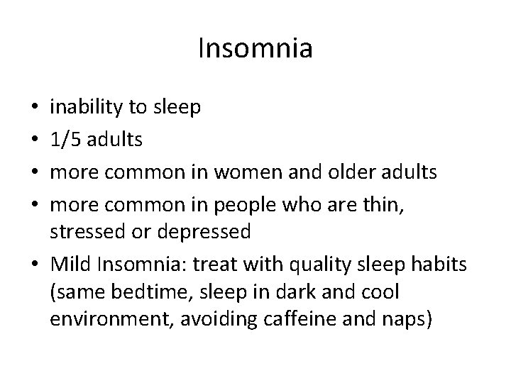 Insomnia inability to sleep 1/5 adults more common in women and older adults more
