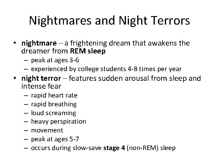 Nightmares and Night Terrors • nightmare – a frightening dream that awakens the dreamer