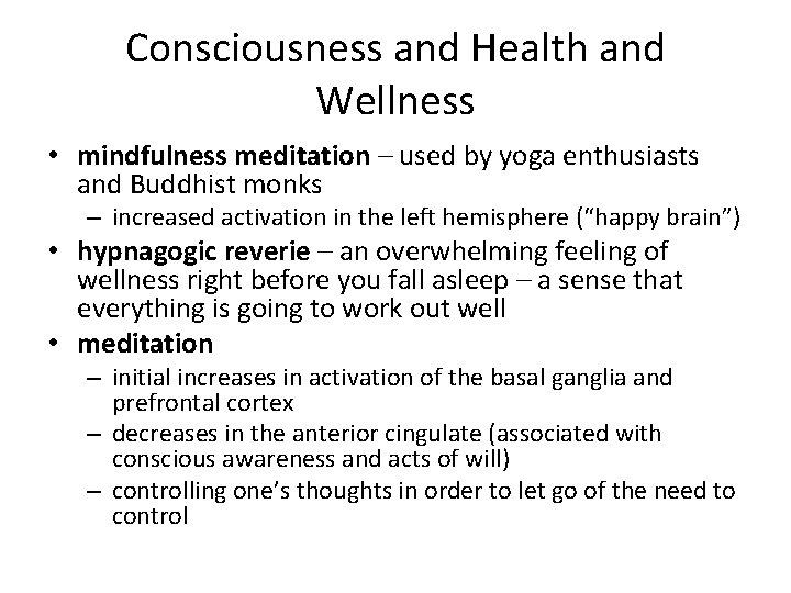Consciousness and Health and Wellness • mindfulness meditation – used by yoga enthusiasts and