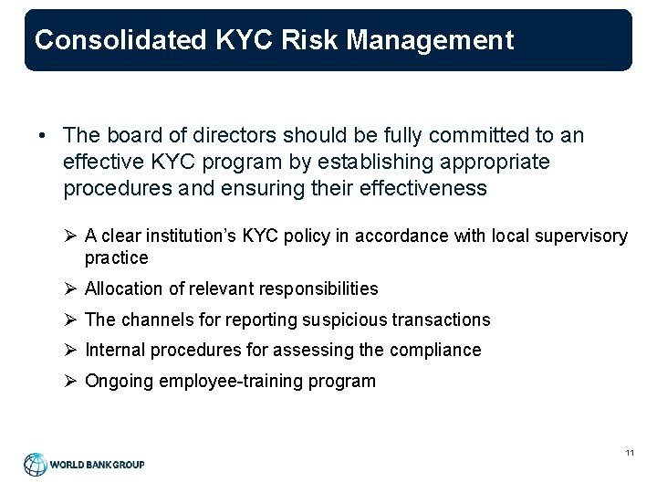 Consolidated KYC Risk Management • The board of directors should be fully committed to