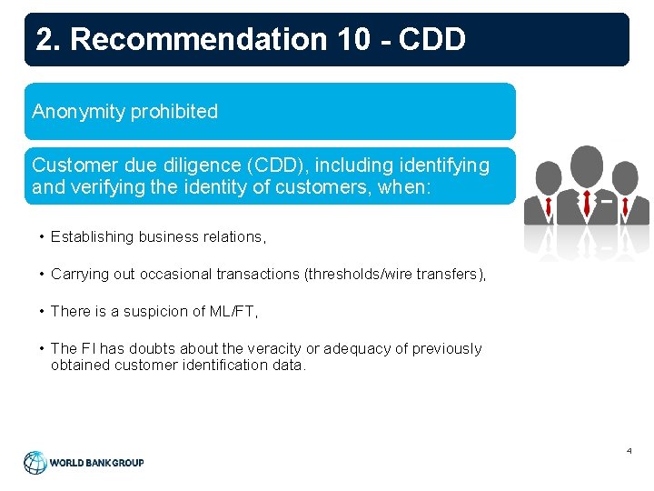 2. Recommendation 10 - CDD Anonymity prohibited Customer due diligence (CDD), including identifying and