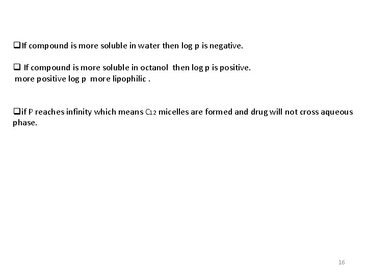 q. If compound is more soluble in water then log p is negative. q