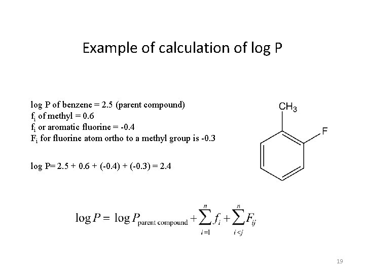 Example of calculation of log P of benzene = 2. 5 (parent compound) fi