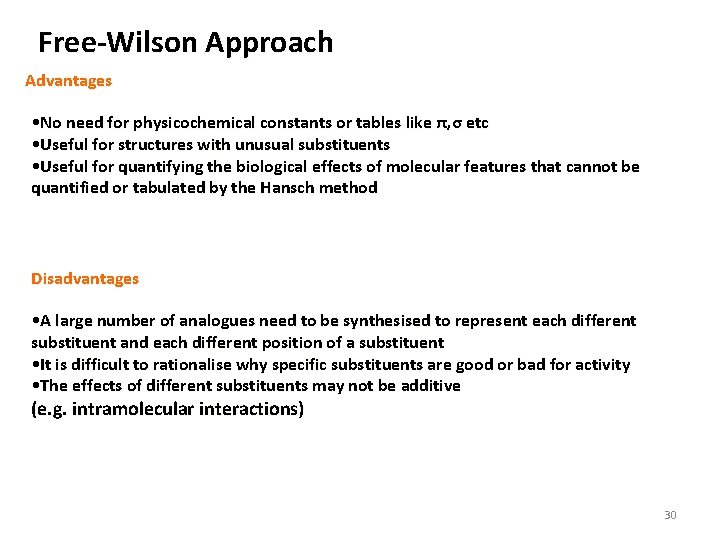 Free-Wilson Approach Advantages • No need for physicochemical constants or tables like π, σ