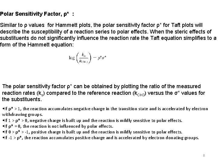 Polar Sensitivity Factor, ρ* : Similar to ρ values for Hammett plots, the polar