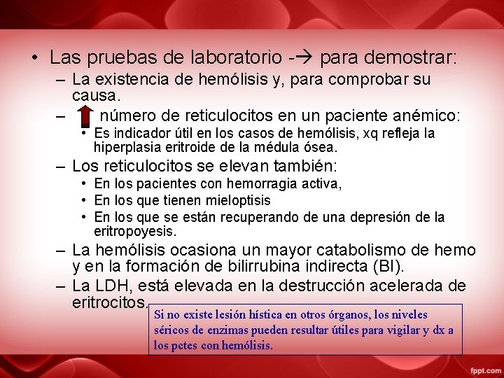  • Las pruebas de laboratorio - para demostrar: – La existencia de hemólisis
