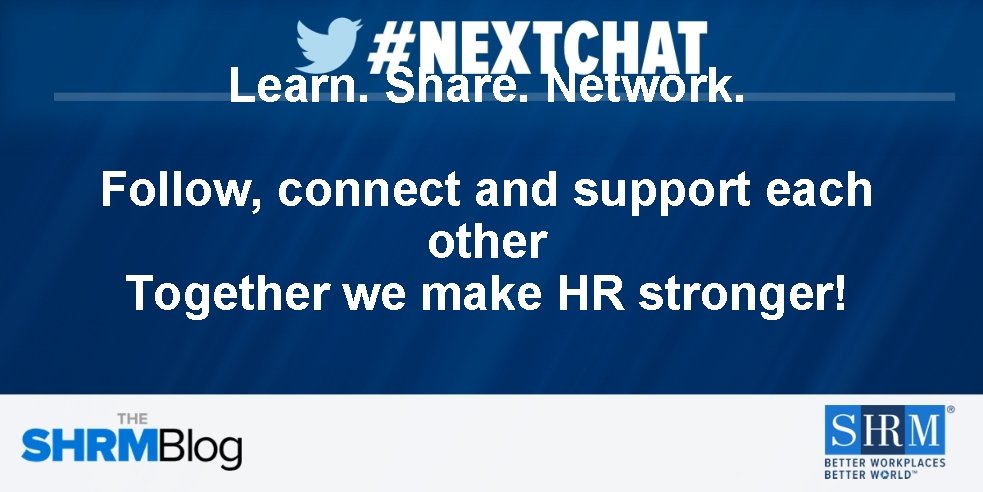 Learn. Share. Network. Follow, connect and support each other Together we make HR stronger!