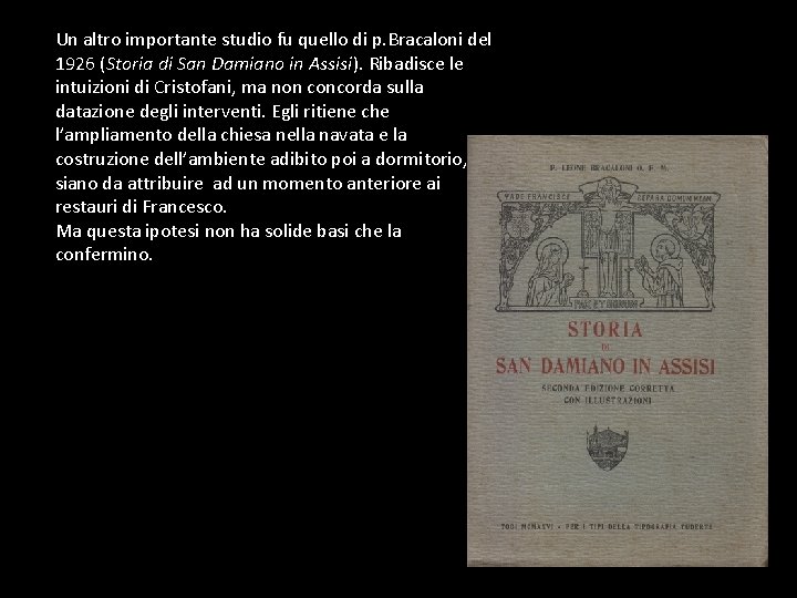 Un altro importante studio fu quello di p. Bracaloni del 1926 (Storia di San
