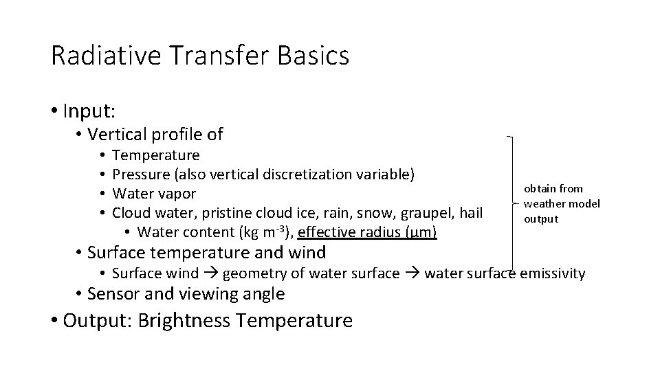 Radiative Transfer Basics • Input: • Vertical profile of • • Temperature Pressure (also