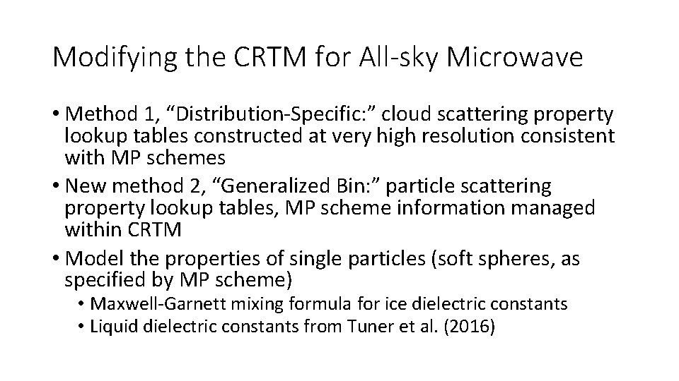 Modifying the CRTM for All-sky Microwave • Method 1, “Distribution-Specific: ” cloud scattering property
