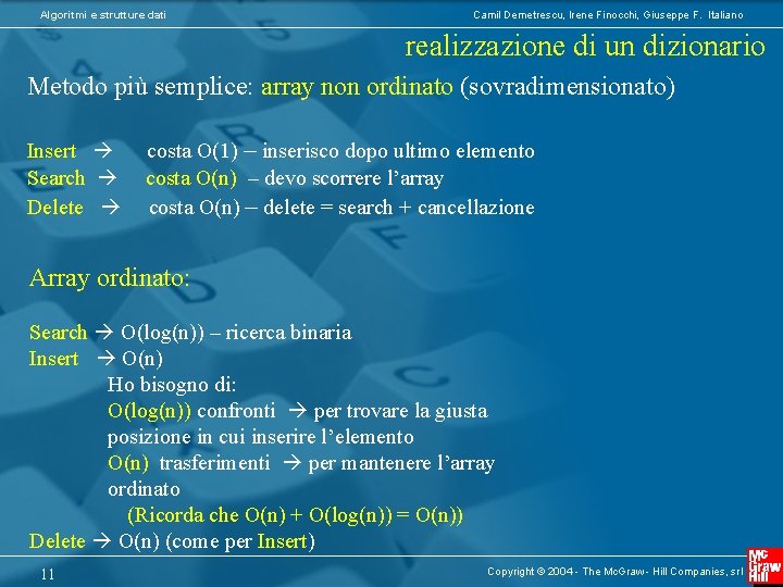 Algoritmi e strutture dati Camil Demetrescu, Irene Finocchi, Giuseppe F. Italiano realizzazione di un