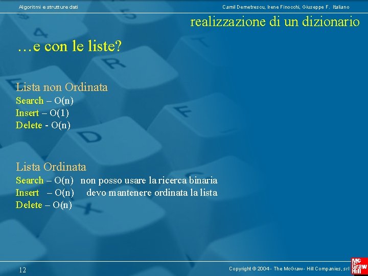 Algoritmi e strutture dati Camil Demetrescu, Irene Finocchi, Giuseppe F. Italiano realizzazione di un