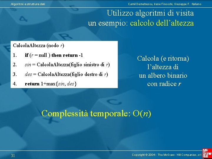 Algoritmi e strutture dati Camil Demetrescu, Irene Finocchi, Giuseppe F. Italiano Utilizzo algoritmi di