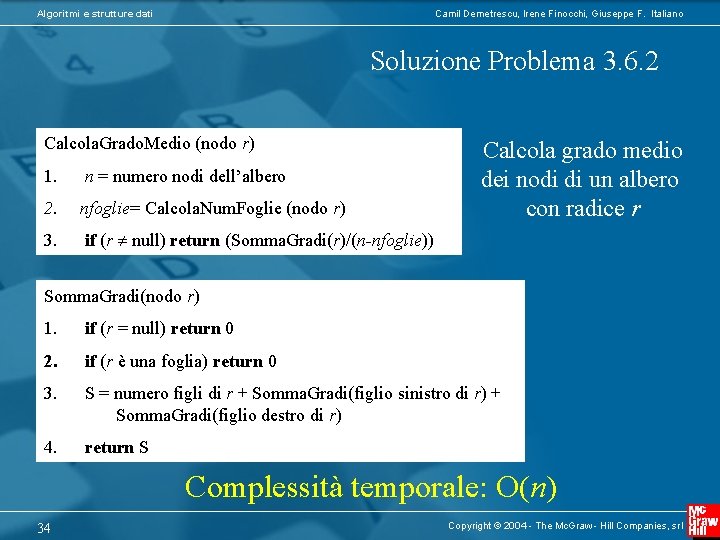 Algoritmi e strutture dati Camil Demetrescu, Irene Finocchi, Giuseppe F. Italiano Soluzione Problema 3.