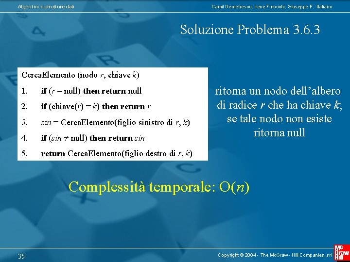 Algoritmi e strutture dati Camil Demetrescu, Irene Finocchi, Giuseppe F. Italiano Soluzione Problema 3.