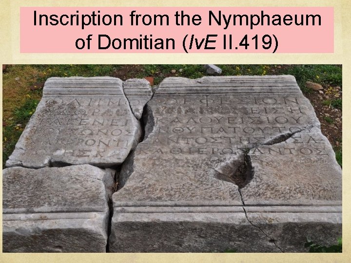 Inscription from the Nymphaeum of Domitian (Iv. E II. 419) 