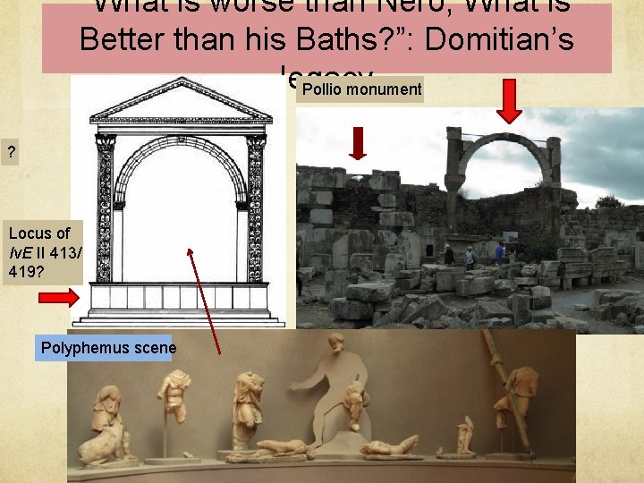 “What is worse than Nero, What is Better than his Baths? ”: Domitian’s legacy