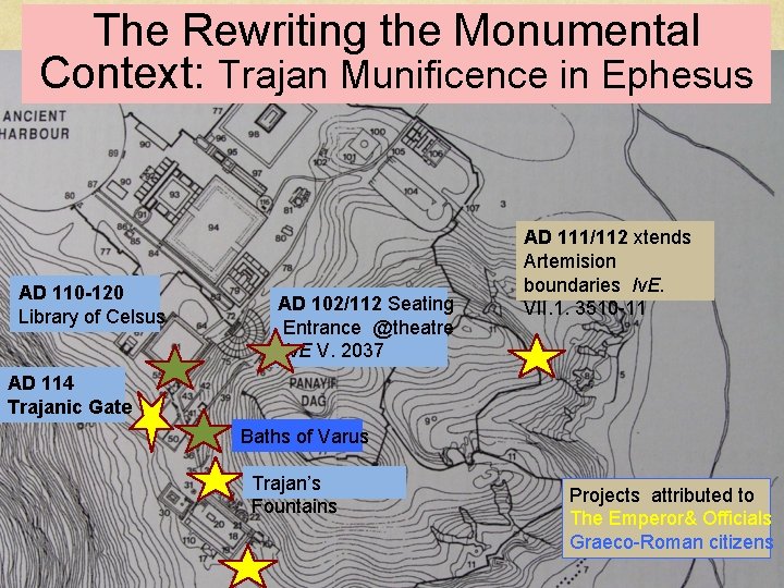 The Rewriting the Monumental Context: Trajan Munificence in Ephesus AD 110 -120 Library of