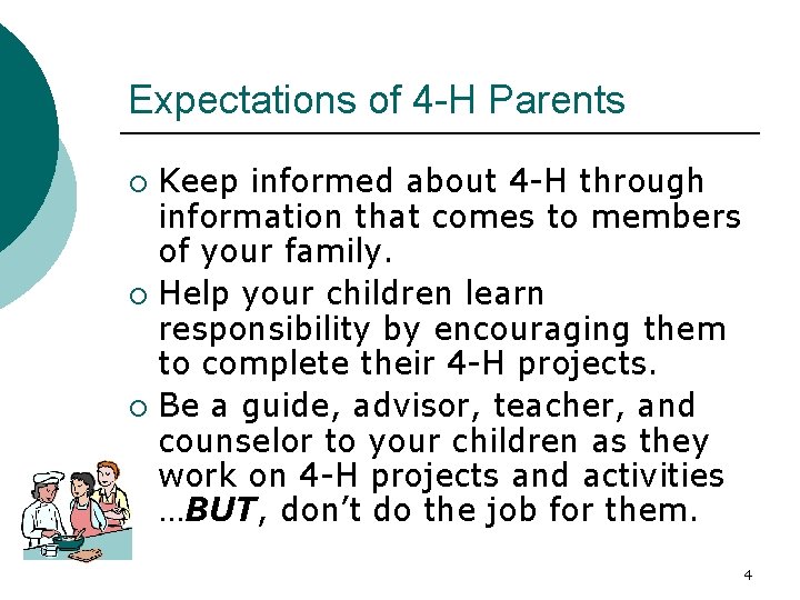 Expectations of 4 -H Parents Keep informed about 4 -H through information that comes