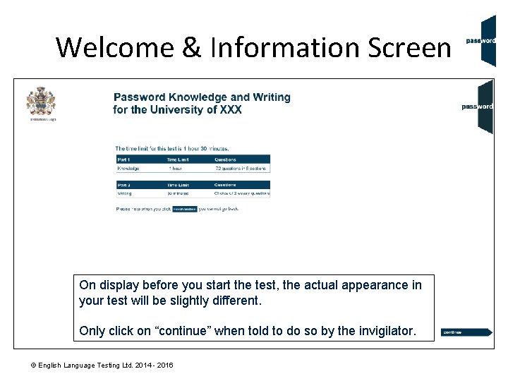 Welcome & Information Screen On display before you start the test, the actual appearance Welcome & Information Screen On display before you start the test, the actual appearance