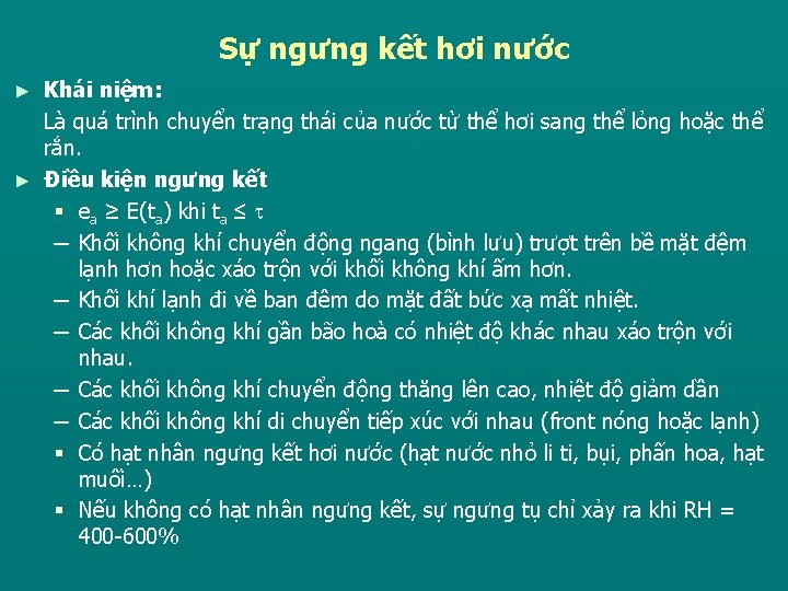 Sự ngưng kết hơi nước Khái niệm: Là quá trình chuyển trạng thái của