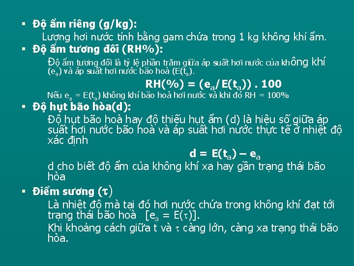 § Độ ẩm riêng (g/kg): Lượng hơi nước tính bằng gam chứa trong 1