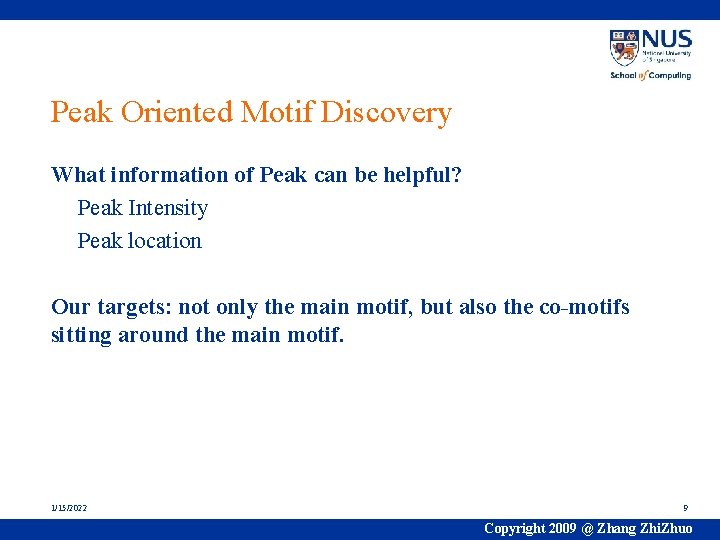 Peak Oriented Motif Discovery What information of Peak can be helpful? Peak Intensity Peak