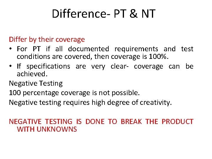 Difference- PT & NT Differ by their coverage • For PT if all documented