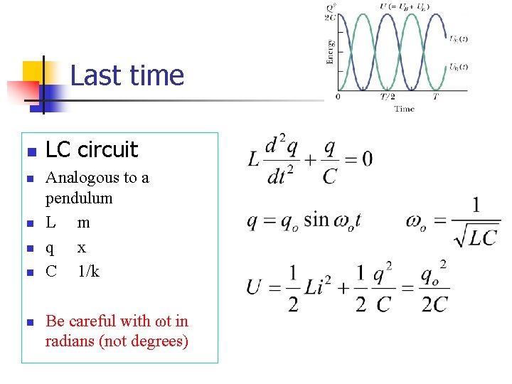 Last time n n n LC circuit Analogous to a pendulum L m q