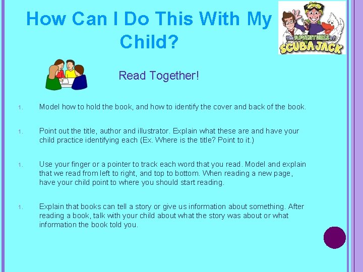 How Can I Do This With My Child? Read Together! 1. Model how to