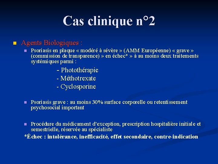 Cas clinique n° 2 n Agents Biologiques : n Psoriasis en plaque « modéré