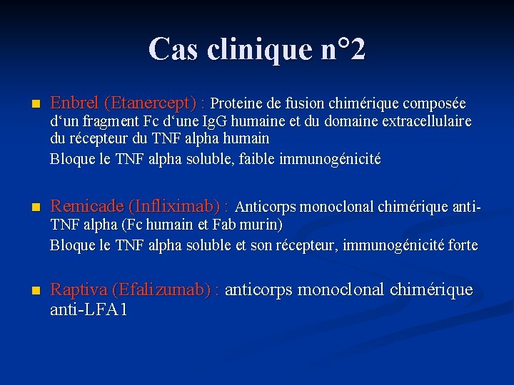 Cas clinique n° 2 n Enbrel (Etanercept) : Proteine de fusion chimérique composée d‘un