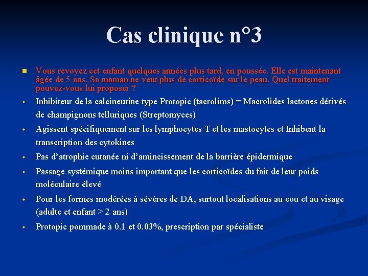 Cas clinique n° 3 n w Vous revoyez cet enfant quelques années plus tard,