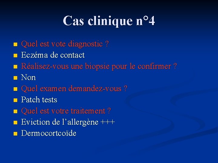 Cas clinique n° 4 n n n n n Quel est vote diagnostic ?