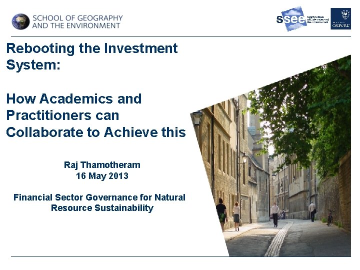 Rebooting the Investment System: How Academics and Practitioners can Collaborate to Achieve this Raj