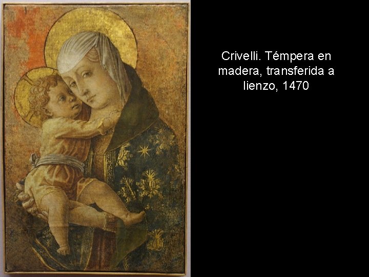 Crivelli. Témpera en madera, transferida a lienzo, 1470 