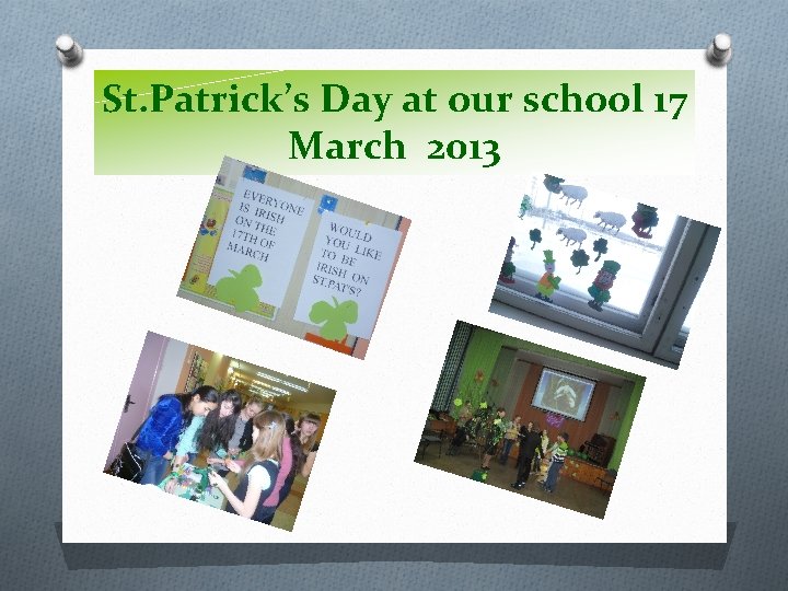 St. Patrick’s Day at our school 17 March 2013 