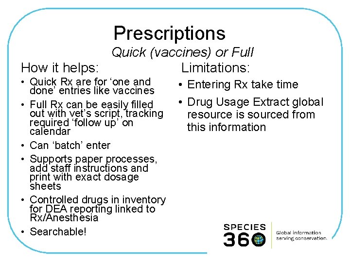 Prescriptions Quick (vaccines) or Full How it helps: Limitations: • Quick Rx are for