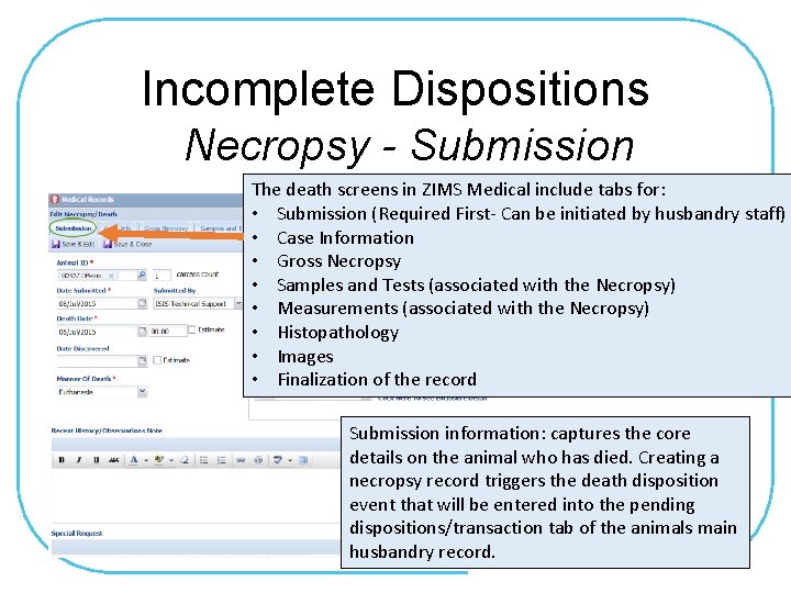 Incomplete Dispositions Necropsy - Submission The death screens in ZIMS Medical include tabs for: