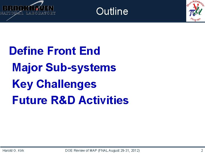 Institutional Logo Here Outline Define Front End Major Sub-systems Key Challenges Future R&D Activities