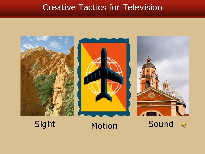Creative Tactics for Television Sight Motion Sound 