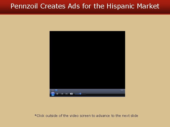 Pennzoil Creates Ads for the Hispanic Market *Click outside of the video screen to