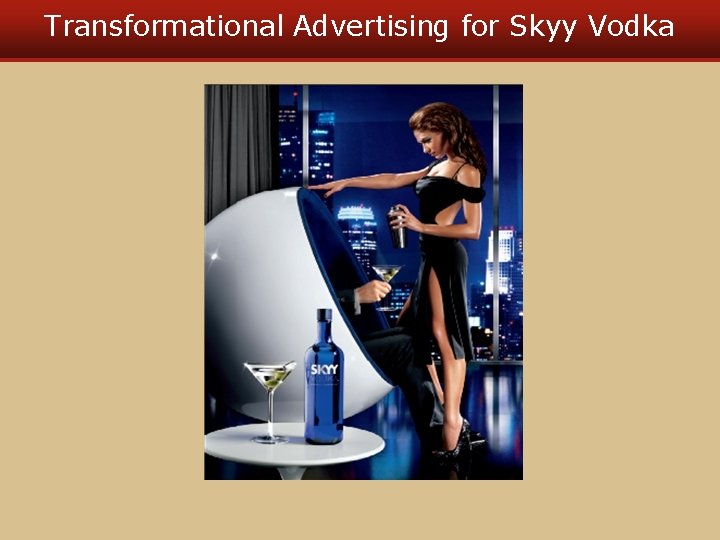 Transformational Advertising for Skyy Vodka 