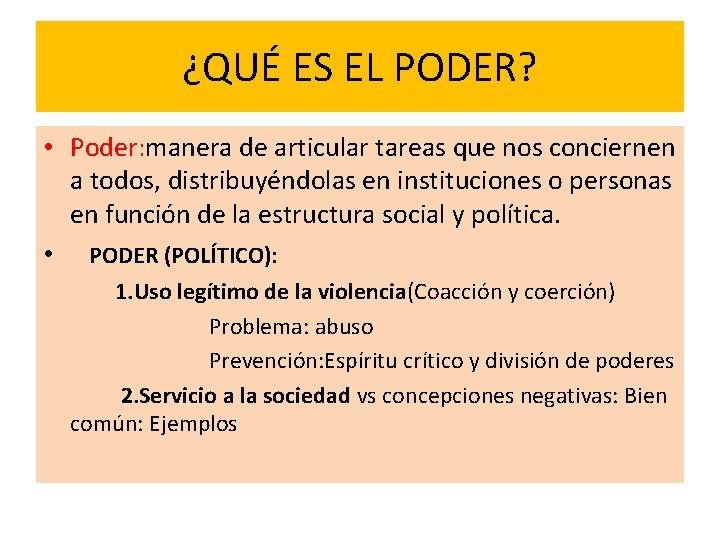 ¿QUÉ ES EL PODER? • Poder: manera de articular tareas que nos conciernen a