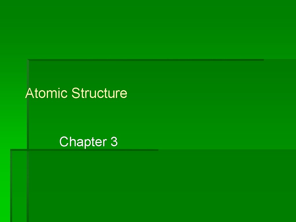 Atomic Structure Chapter 3 