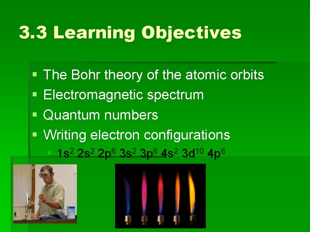 3. 3 Learning Objectives § § The Bohr theory of the atomic orbits Electromagnetic