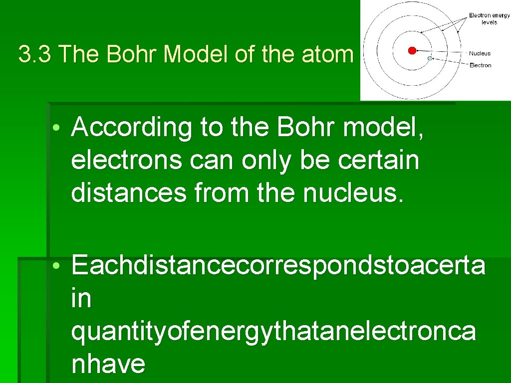 3. 3 The Bohr Model of the atom • According to the Bohr model,