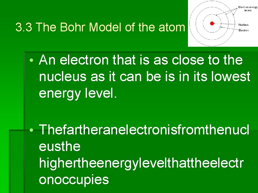 3. 3 The Bohr Model of the atom • An electron that is as