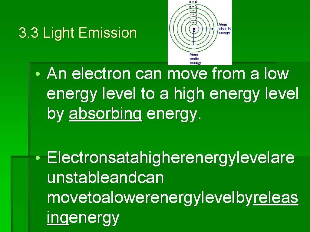 3. 3 Light Emission • An electron can move from a low energy level