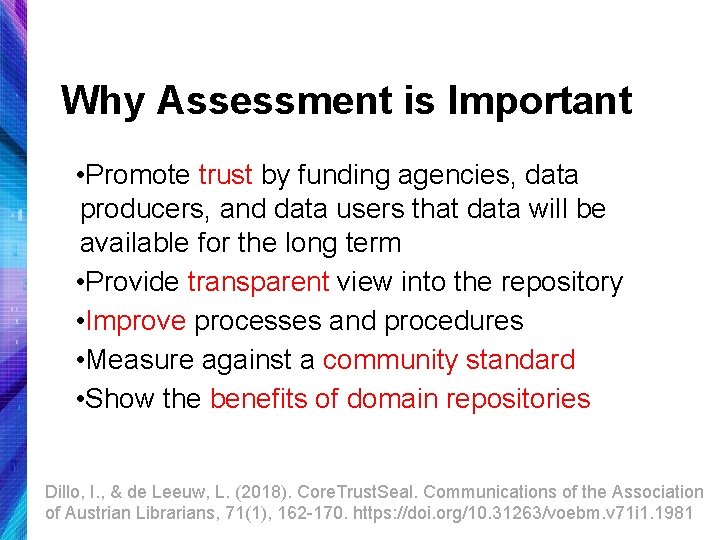 Why Assessment is Important • Promote trust by funding agencies, data producers, and data